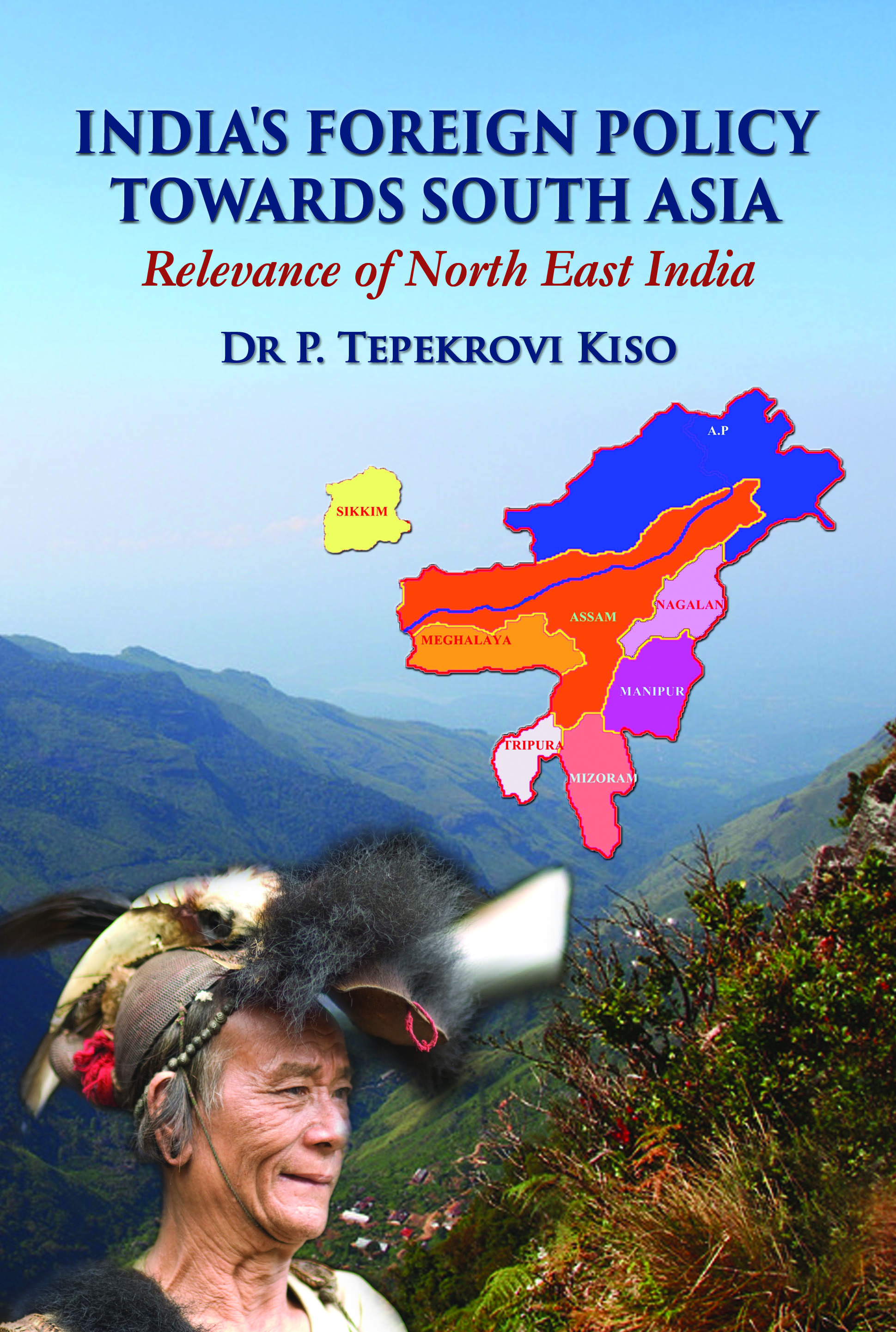 INDIA`S FOREIGN POLICY TOWARDS SOUTH ASIA : Relevance of North East India